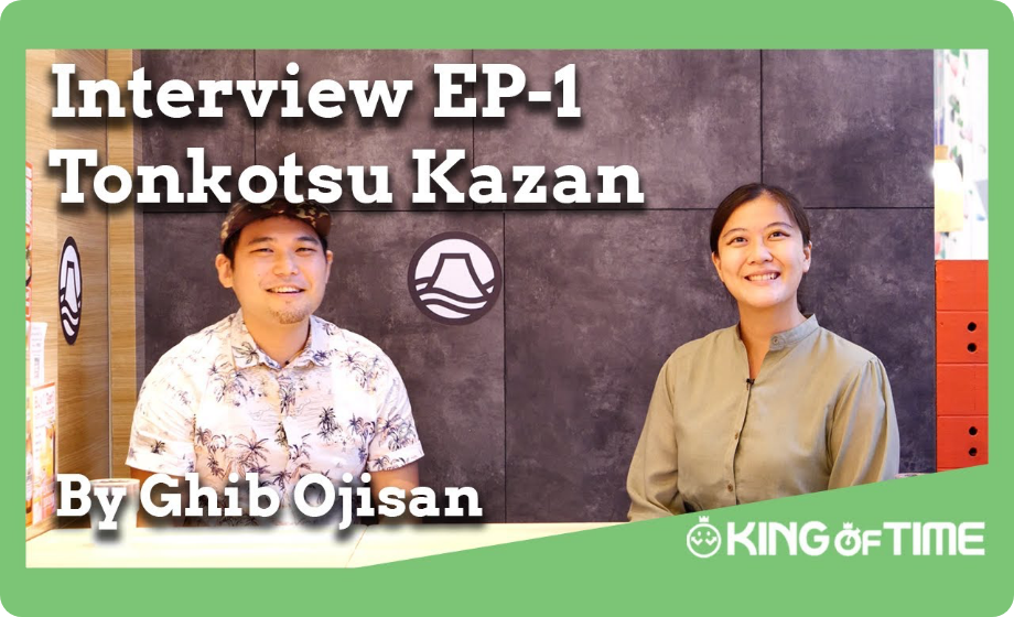 Interview EP-1 Tonkoutsu Kazan By Ghib Ojisan King of Time